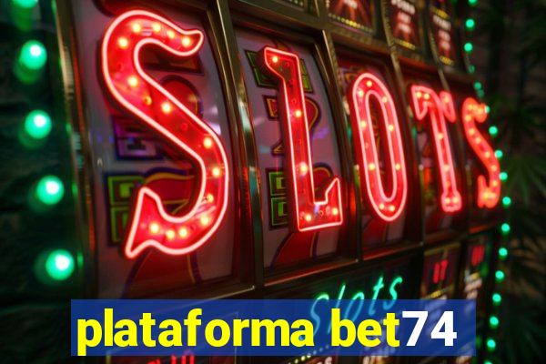 plataforma bet74